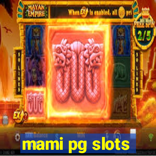 mami pg slots